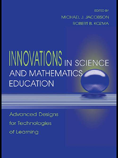 Book cover of Innovations in Science and Mathematics Education: Advanced Designs for Technologies of Learning