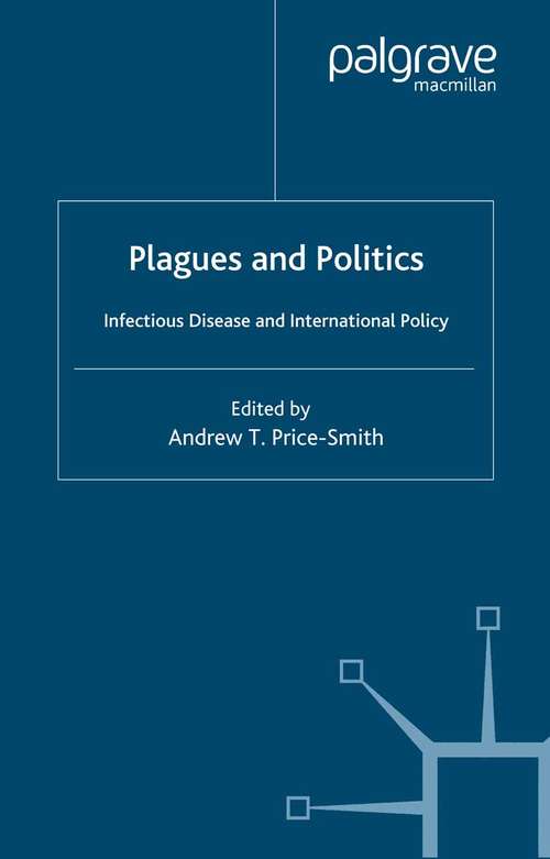 Book cover of Plagues and Politics: Infectious Disease and International Policy (2001) (Global Issues)