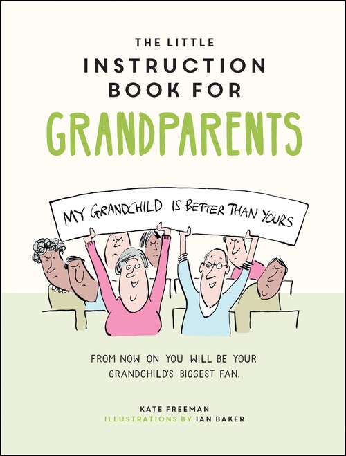 Book cover of The Little Instruction Book for Grandparents: Tongue-in-Cheek Advice for Surviving Grandparenthood
