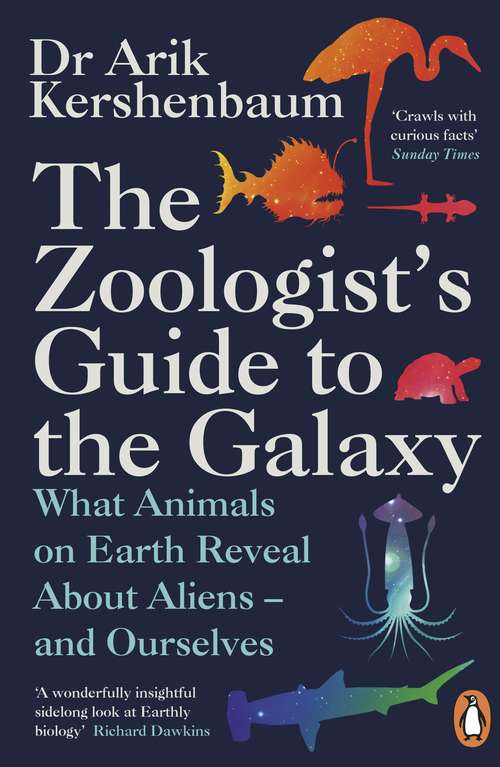 Book cover of The Zoologist's Guide to the Galaxy: What Animals on Earth Reveal about Aliens – and Ourselves