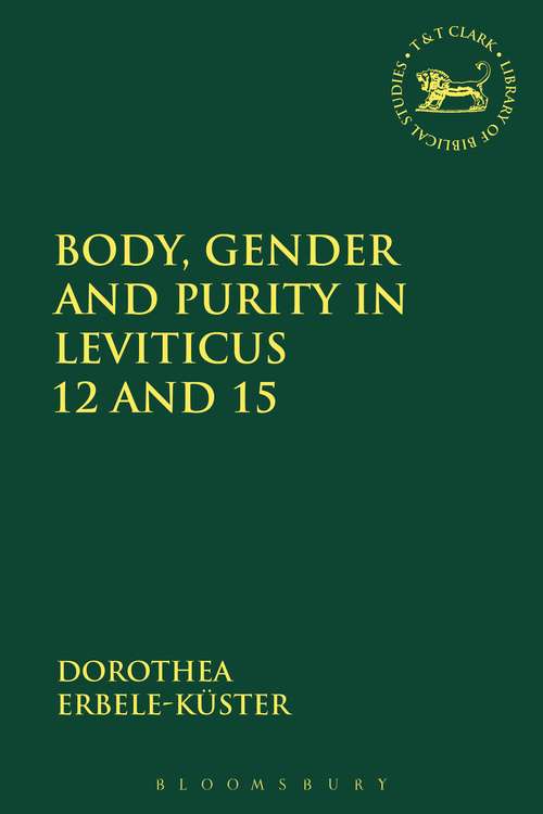 Book cover of Body, Gender and Purity in Leviticus 12 and 15 (The Library of Hebrew Bible/Old Testament Studies)