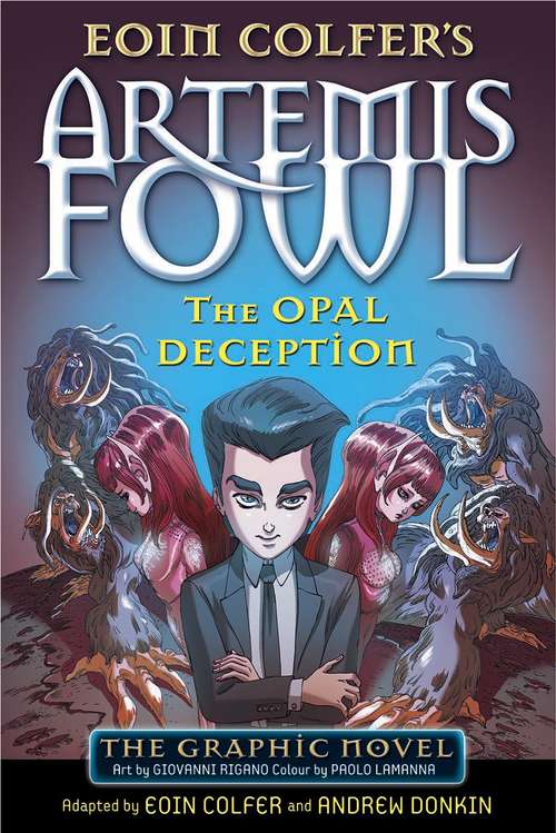 Book cover of The Opal Deception: The Graphic Novel (Artemis Fowl Graphic Novels #4)