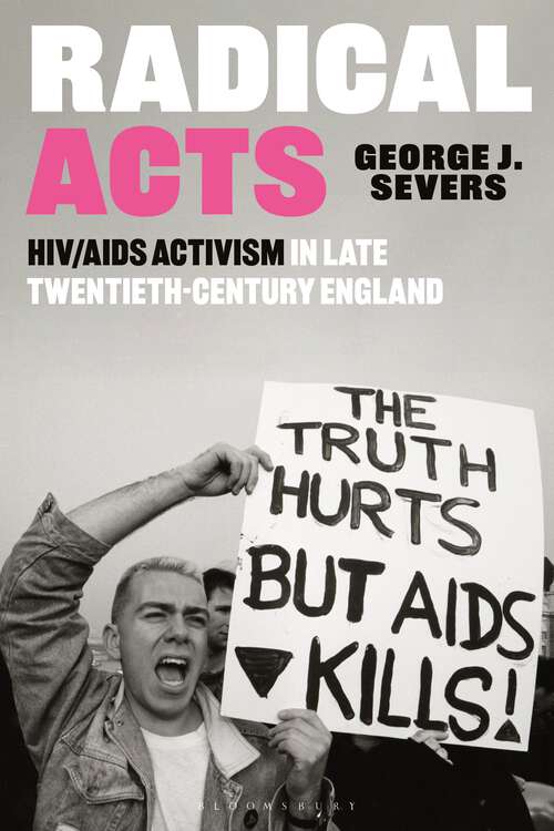 Book cover of Radical Acts: HIV/AIDS Activism in Late Twentieth-Century England
