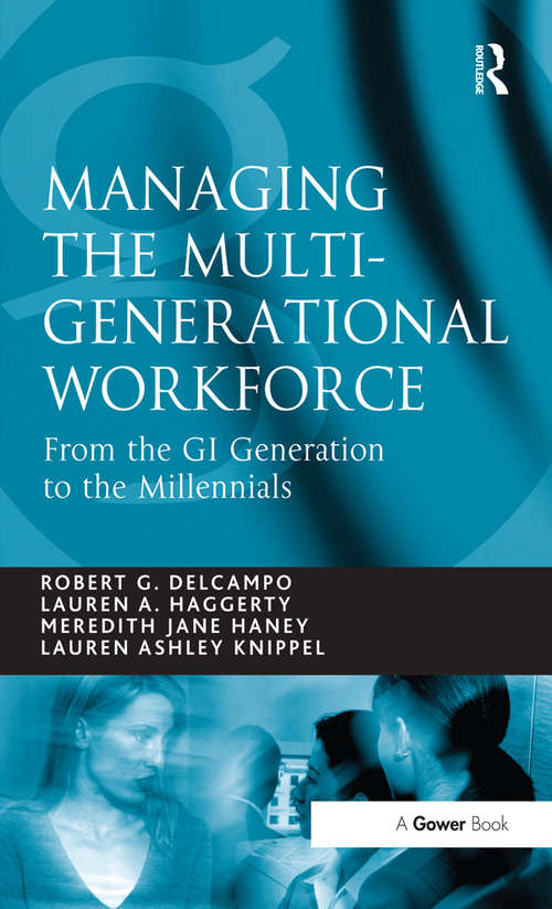 Book cover of Managing the Multi-Generational Workforce: From the GI Generation to the Millennials