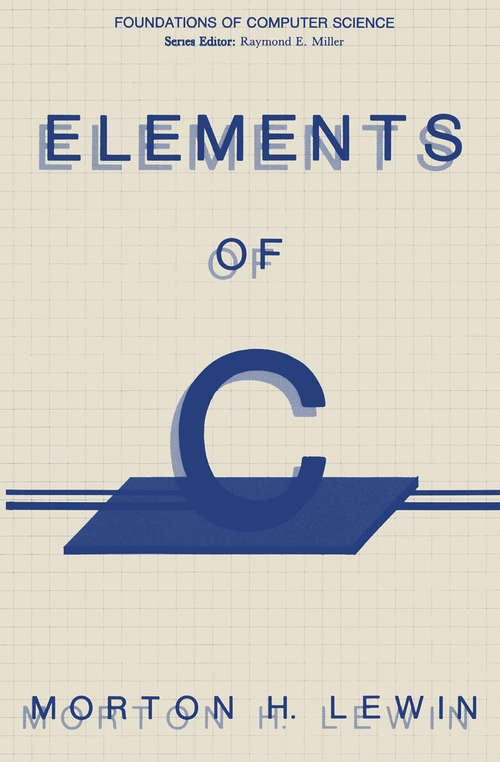 Book cover of Elements of C (1986) (Foundations of Computer Science)