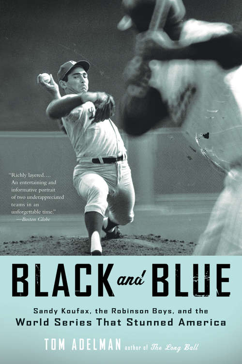 Book cover of Black and Blue: Sandy Koufax, the Robinson Boys, and the World Series That Stunned America