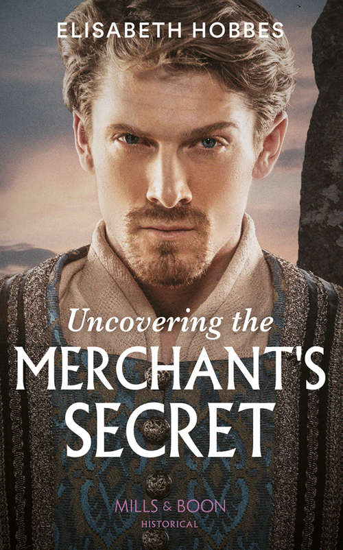 Book cover of Uncovering The Merchant's Secret (ePub edition) (Mills And Boon Historical Ser.)