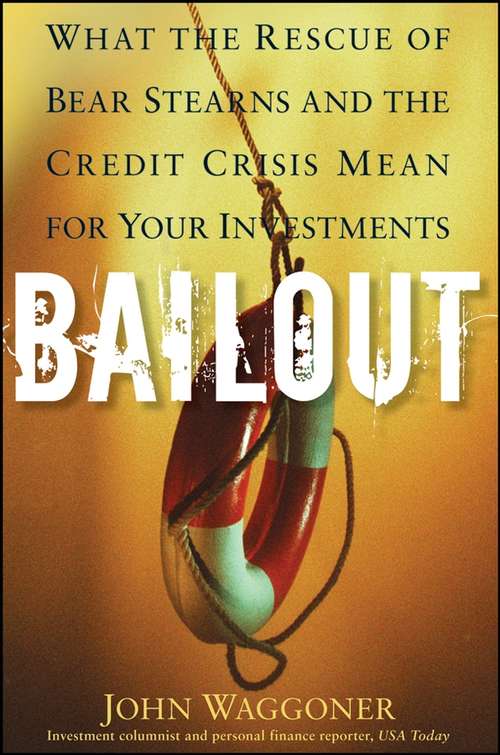 Book cover of Bailout: What the Rescue of Bear Stearns and the Credit Crisis Mean for Your Investments