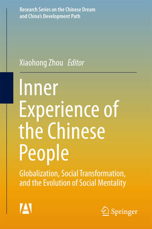 Book cover of Inner Experience of the Chinese People: Globalization, Social Transformation, and the Evolution of Social Mentality (Research Series on the Chinese Dream and China’s Development Path)