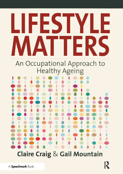 Book cover of Lifestyle Matters: An Occupational Approach to Healthy Ageing