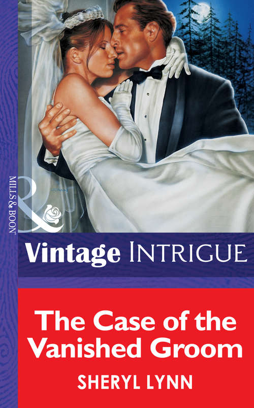 Book cover of The Case Of The Vainshed Groom (ePub First edition) (Mills And Boon Vintage Intrigue Ser. #424)