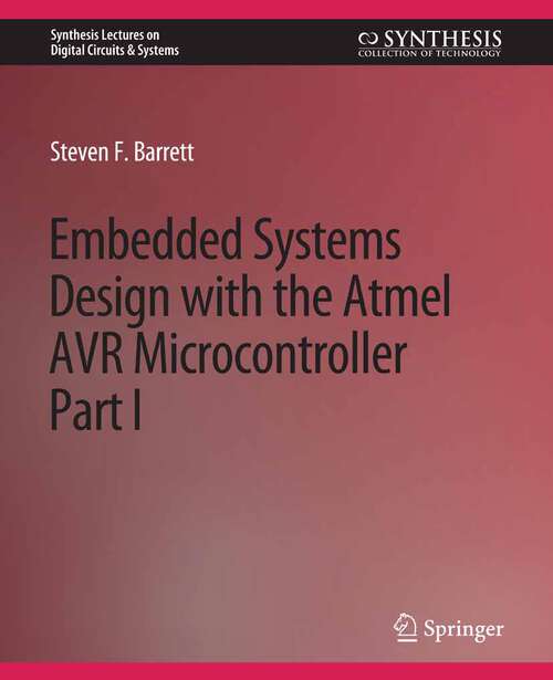 Book cover of Embedded System Design with the Atmel AVR Microcontroller I (Synthesis Lectures on Digital Circuits & Systems)
