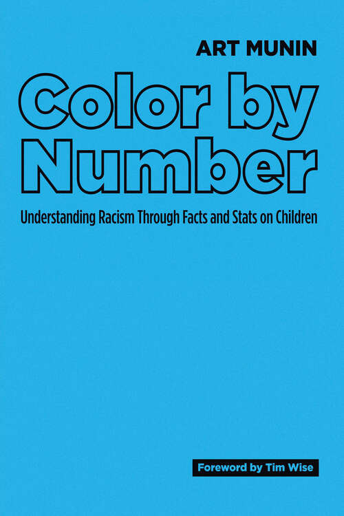 Book cover of Color by Number: Understanding Racism Through Facts and Stats on Children
