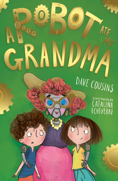 Book cover of A Robot Ate My Grandma (My Babysitter is a Robot)