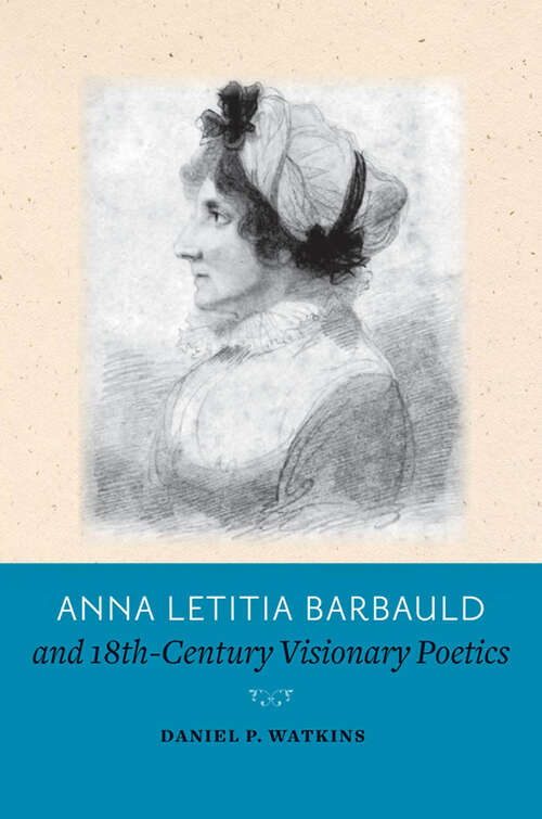 Book cover of Anna Letitia Barbauld and Eighteenth-Century Visionary Poetics