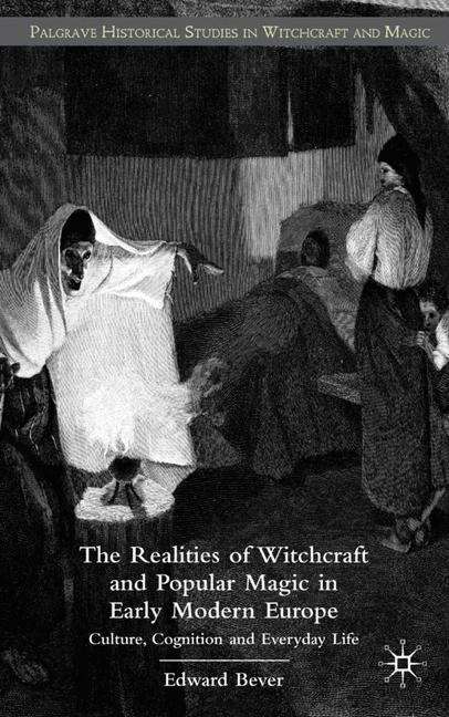 Book cover of The Realities of Witchcraft and Popular Magic in Early Modern Europe: Culture, Cognition and Everyday Life (PDF)
