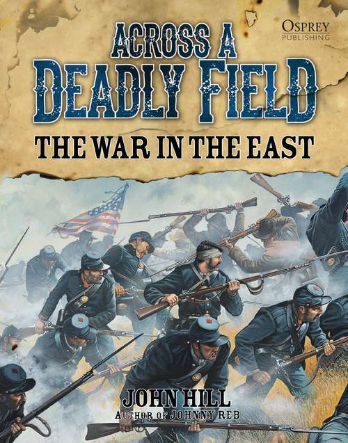 Book cover of Across A Deadly Field: The War in the East (Across A Deadly Field)