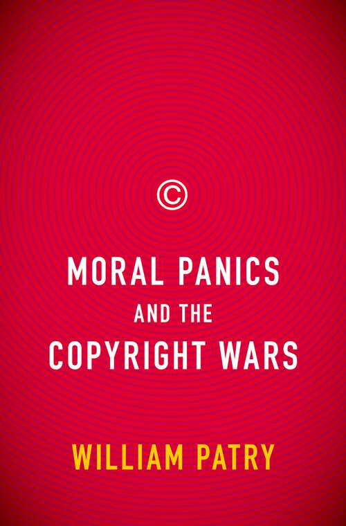 Book cover of Moral Panics and the Copyright Wars