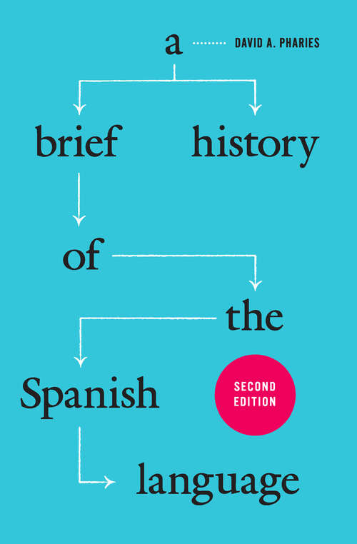 Book cover of A Brief History of the Spanish Language: Second Edition (2)