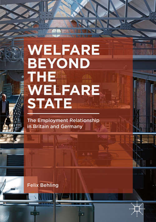 Book cover of Welfare Beyond the Welfare State: The Employment Relationship in Britain and Germany