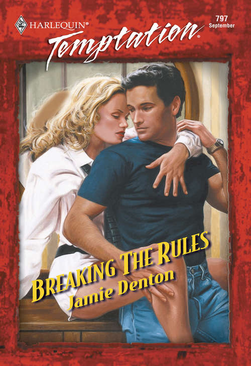 Book cover of Breaking The Rules (ePub First edition) (Mills And Boon Temptation Ser.: Vol. 797)