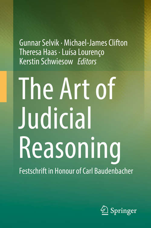 Book cover of The Art of Judicial Reasoning: Festschrift in Honour of Carl Baudenbacher (1st ed. 2019)