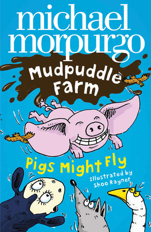 Book cover of Pigs Might Fly!: Mudpuddle Farm (ePub edition) (Mudpuddle Farm)