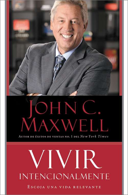 Book cover of Vivir Intencionalmente: Escoja una vida relevante