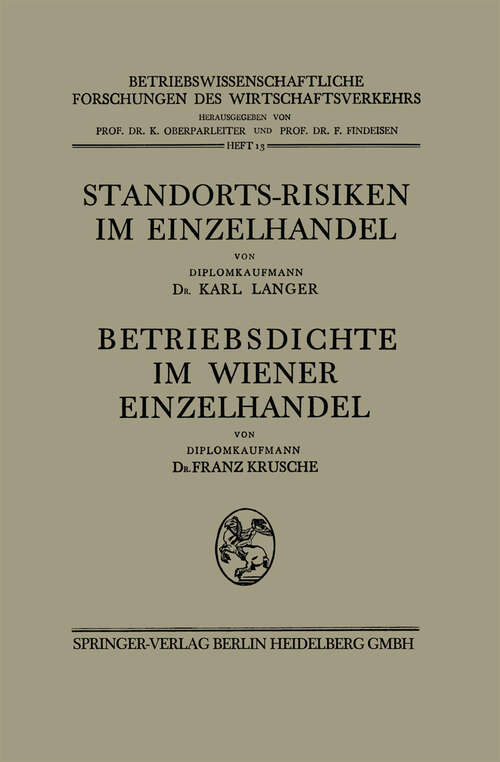Book cover of Standorts-Risiken im Einzelhandel. Betriebsdichte im wiener Einzelhandel (1935) (Betriebswissenschaftliche Forschungen des Wirtschaftsverkehrs)