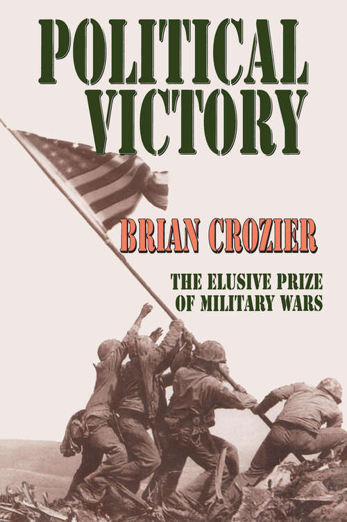 Book cover of Political Victory: The Elusive Prize of Military Wars