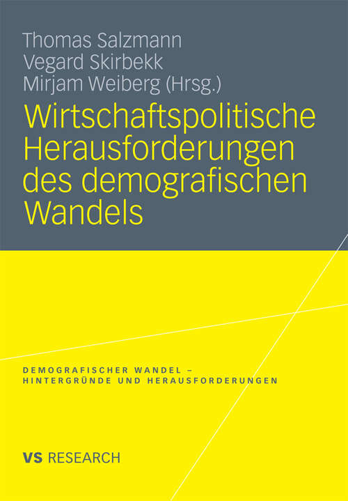 Book cover of Wirtschaftspolitische Herausforderungen des demografischen Wandels (2010) (Demografischer Wandel - Hintergründe und Herausforderungen)
