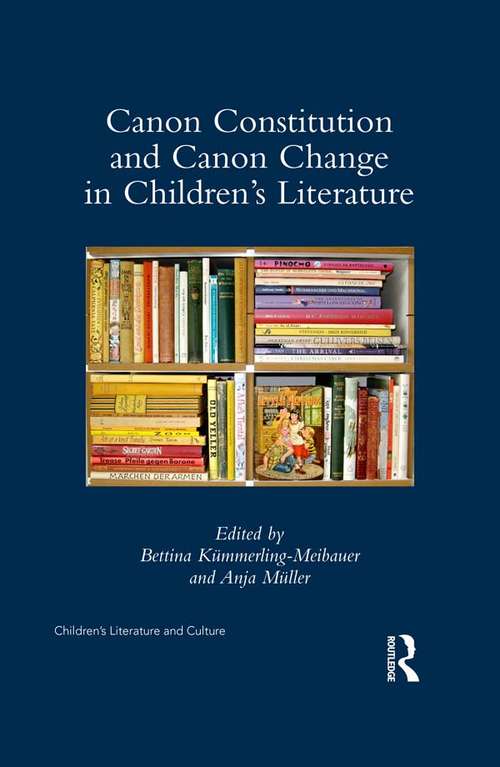 Book cover of Canon Constitution and Canon Change in Children's Literature (Children's Literature and Culture)