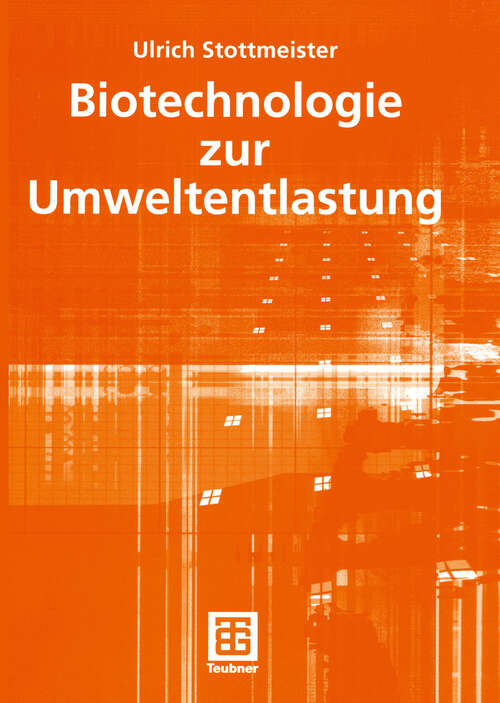 Book cover of Biotechnologie zur Umweltentlastung (2003) (Teubner-Reihe Umwelt)