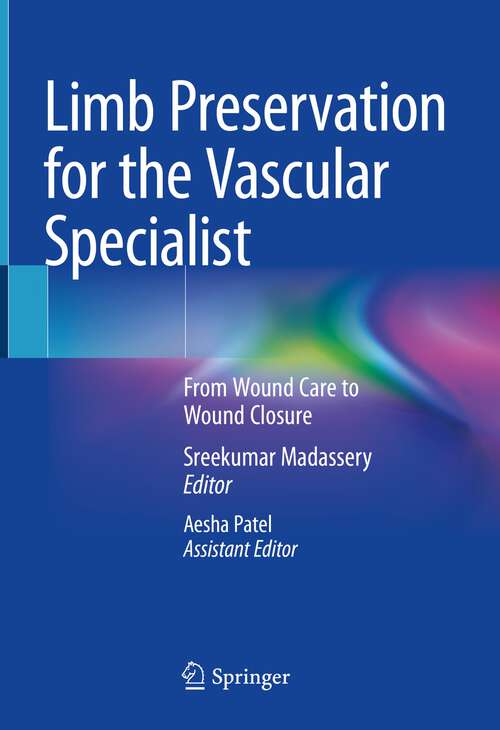Book cover of Limb Preservation for the Vascular Specialist: From Wound Care to Wound Closure (1st ed. 2023)