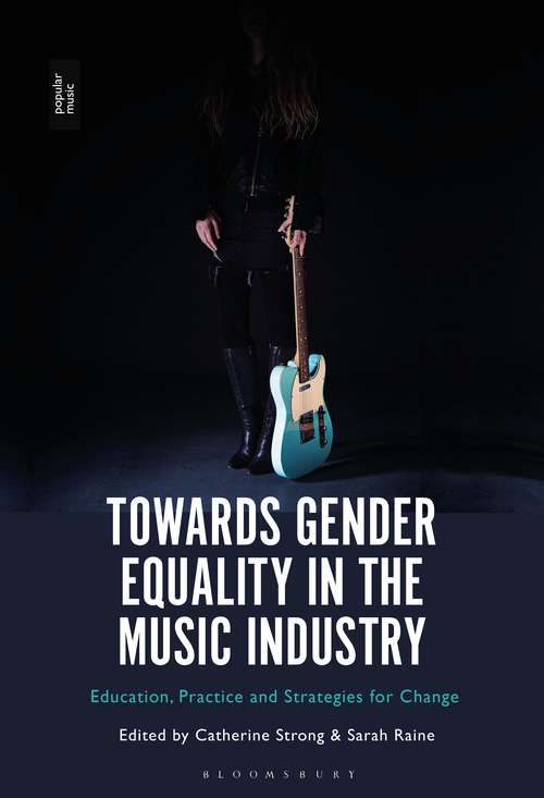 Book cover of Towards Gender Equality in the Music Industry: Education, Practice and Strategies for Change