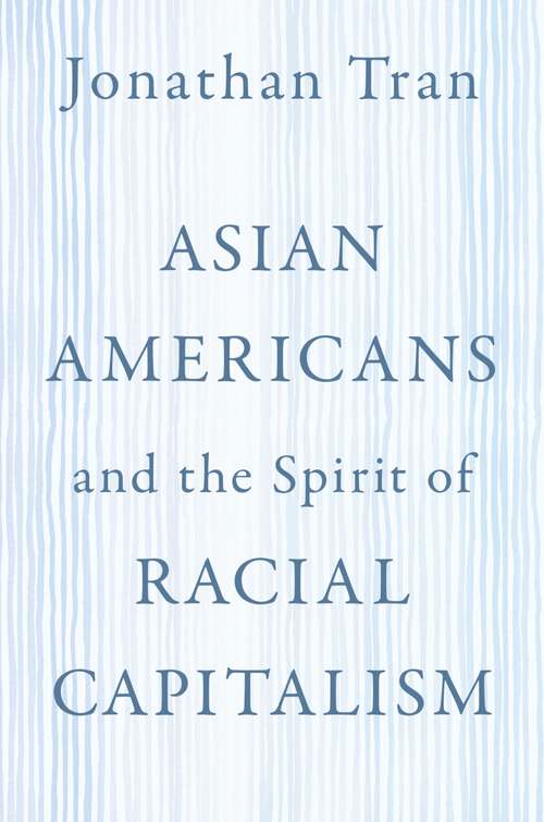 Book cover of Asian Americans and the Spirit of Racial Capitalism (AAR Reflection and Theory in the Study of Religion)