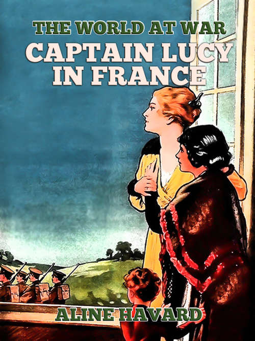 Book cover of Captain Lucy in France (The World At War)