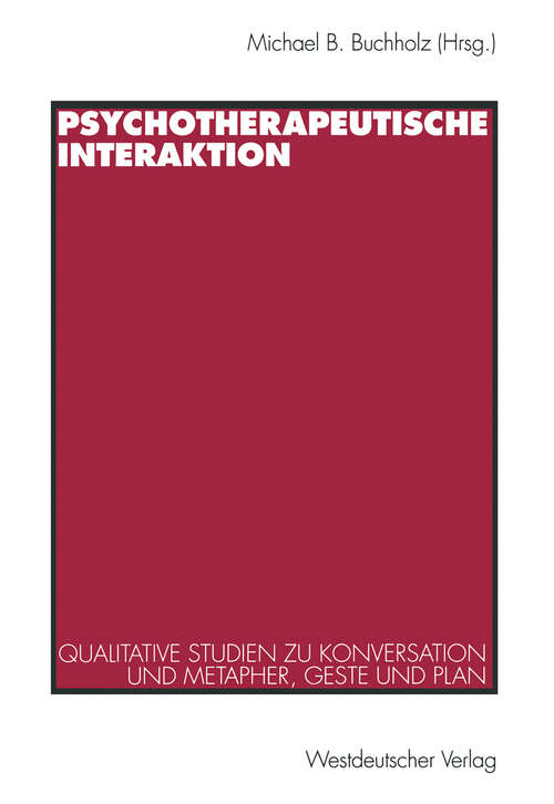 Book cover of Psychotherapeutische Interaktion: Qualitative Studien zu Konversation und Metapher, Geste und Plan (1995)