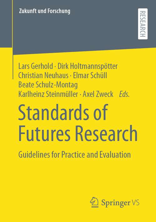 Book cover of Standards of Futures Research: Guidelines for Practice and Evaluation (1st ed. 2022) (Zukunft und Forschung)
