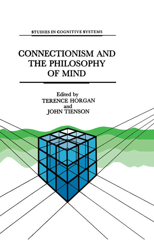 Book cover of Connectionism and the Philosophy of Mind (1991) (Studies in Cognitive Systems #9)