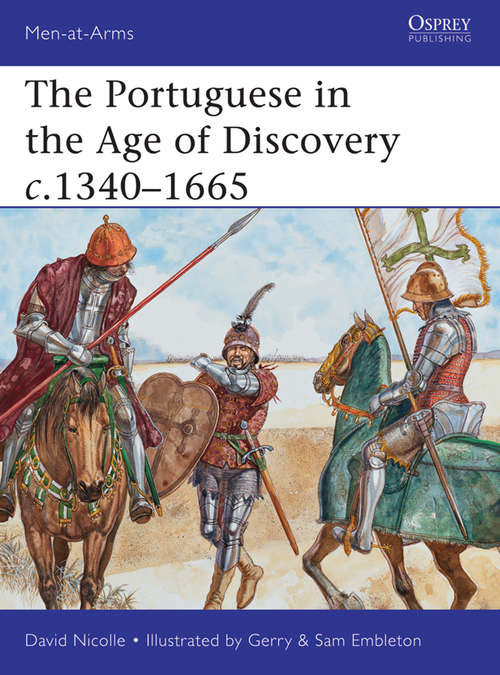 Book cover of The Portuguese in the Age of Discovery c.1340–1665 (Men-at-Arms #484)