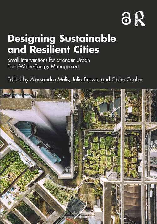 Book cover of Designing Sustainable and Resilient Cities: Small Interventions for Stronger Urban Food-Water-Energy Management