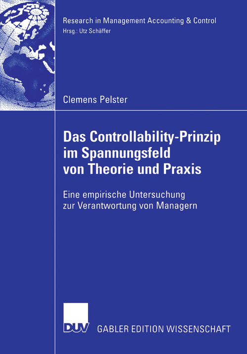 Book cover of Das Controllability-Prinzip im Spannungsfeld von Theorie und Praxis: Eine empirische Untersuchung zur Verantwortung von Managern (2007) (Research in Management Accounting & Control)