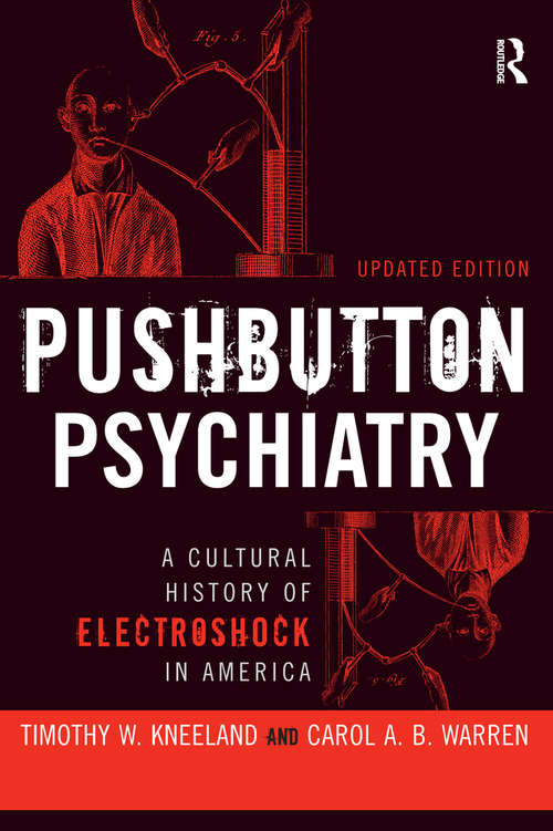 Book cover of Pushbutton Psychiatry: A Cultural History of Electric Shock Therapy in America, Updated Paperback Edition