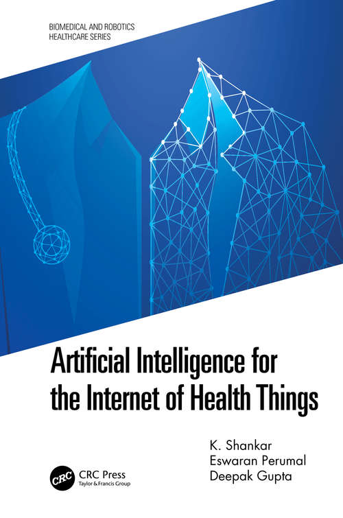 Book cover of Artificial Intelligence for the Internet of Health Things (Biomedical and Robotics Healthcare)
