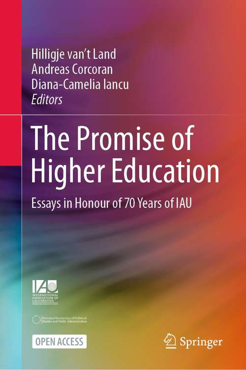 Book cover of The Promise of Higher Education: Essays in Honour of 70 Years of IAU (1st ed. 2021)