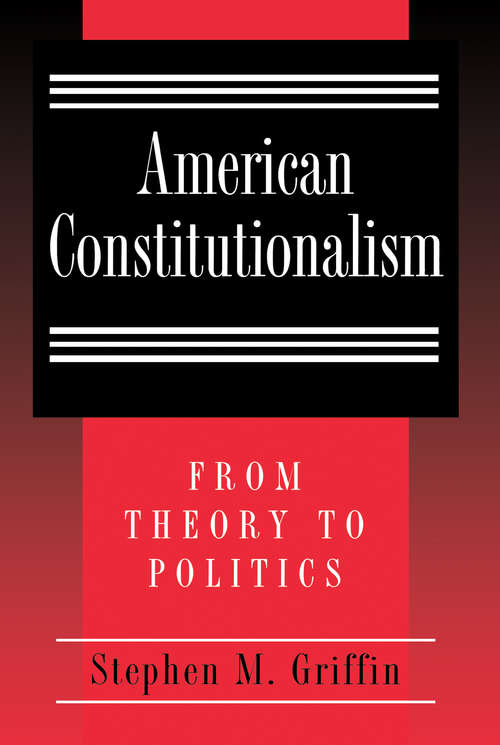 Book cover of American Constitutionalism: From Theory to Politics (PDF)