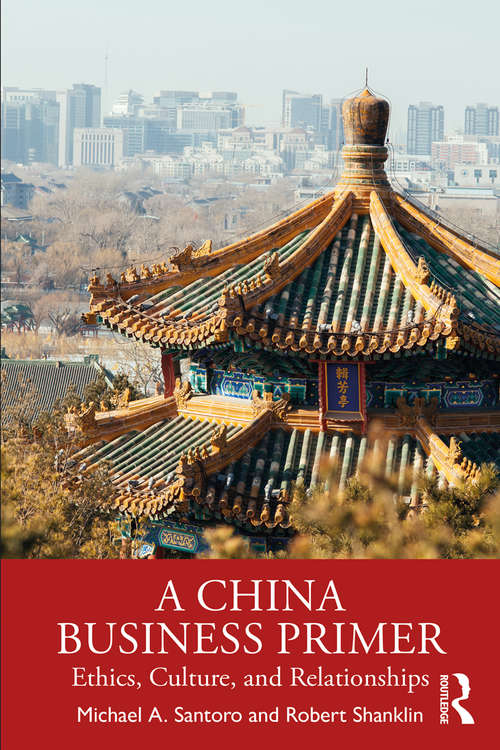 Book cover of A China Business Primer: Ethics, Culture, and Relationships
