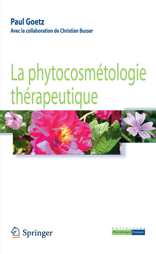 Book cover of La phytocosmétologie thérapeutique (2007) (Collection Phytothérapie pratique)