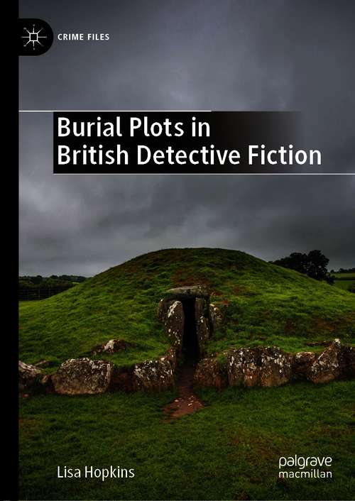 Book cover of Burial Plots in British Detective Fiction (1st ed. 2021) (Crime Files)